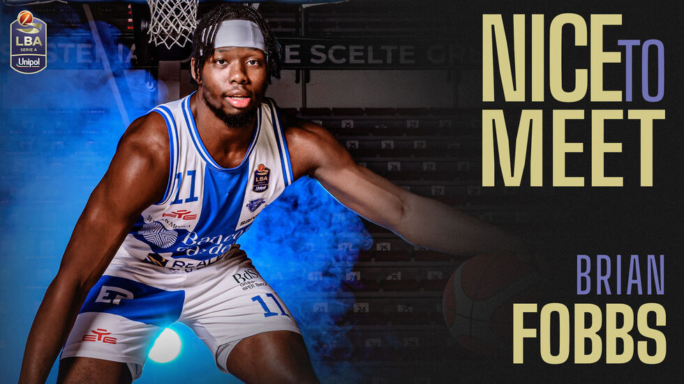 Brian Fobbs è il nuovo protagonista della rubrica LBA "Nice To Meet" condotta da Alma Pellegrini