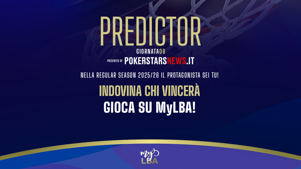 Registrati su MyLBA, gioca al Predictor Pokerstarsnews.it e pronostica i risultati della 8ª giornata della Serie A Unipol 2025/26!