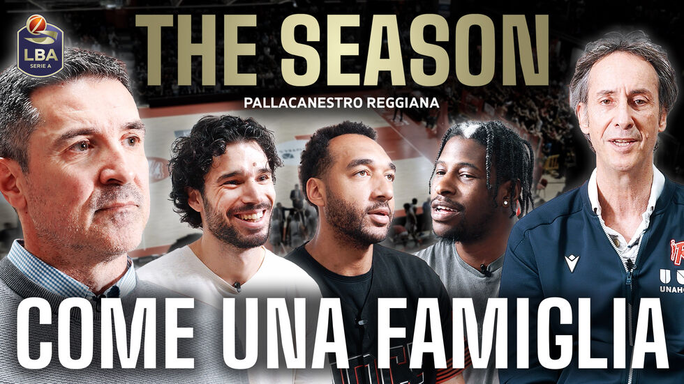Guarda ora "Come una Famiglia", l'ultimo episodio della docuserie "The Season - Pallacanestro Reggiana" prodotta da LBA