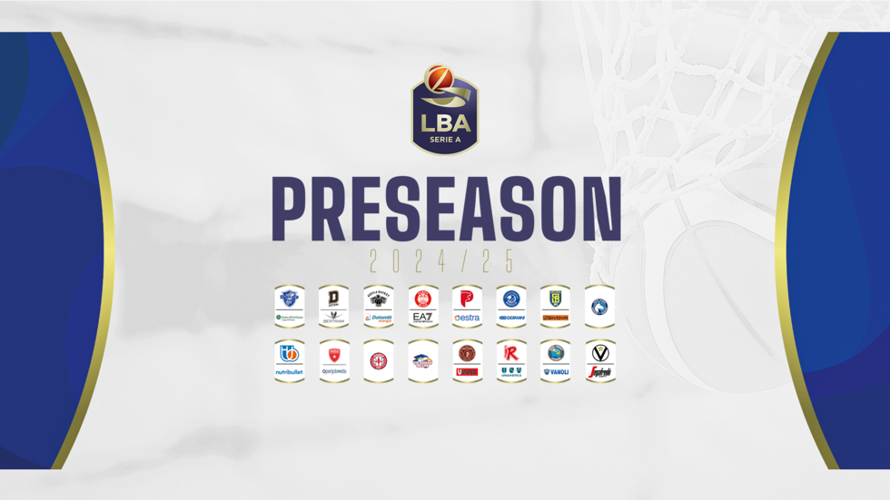 Serie A Unipol 2024/25, la preseason delle 16 squadre