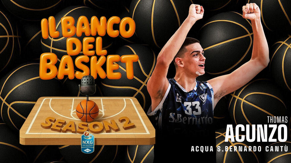 Thomas Acunzo è il nuovo ospite a "Il Banco del Basket", il podcast LBA dedicato ai giovani protagonisti della IBSA NextGen Cup