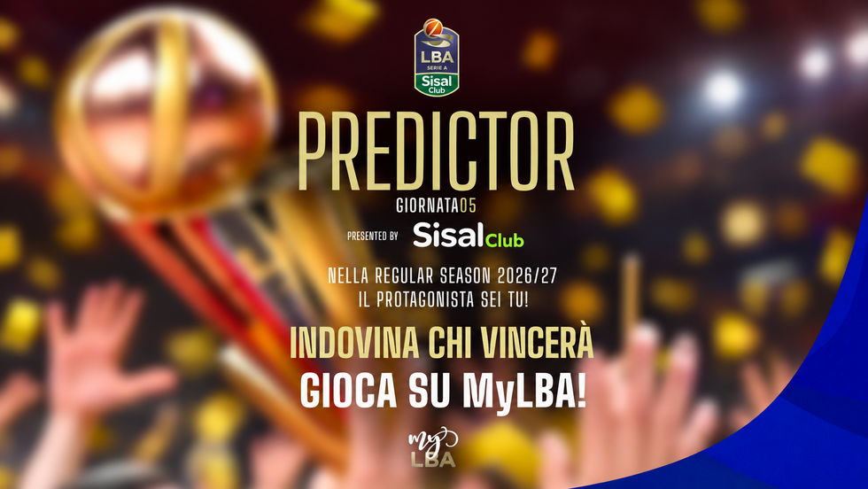 Registrati su MyLBA, gioca al Predictor e pronostica i risultati della 5ª giornata della LBA Serie A SisalClub 2026/27!