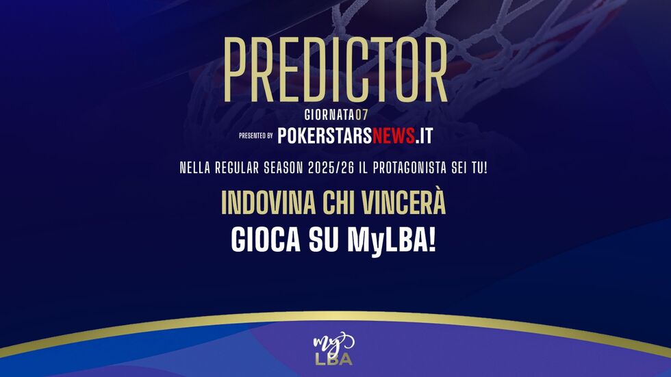 Registrati su MyLBA, gioca al Predictor Pokerstarsnews.it e pronostica i risultati della 7ª giornata della Serie A Unipol 2025/26!