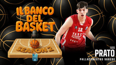 Ivan Prato – Khách mời mới trên podcast bóng rổ Il Banco del Basket