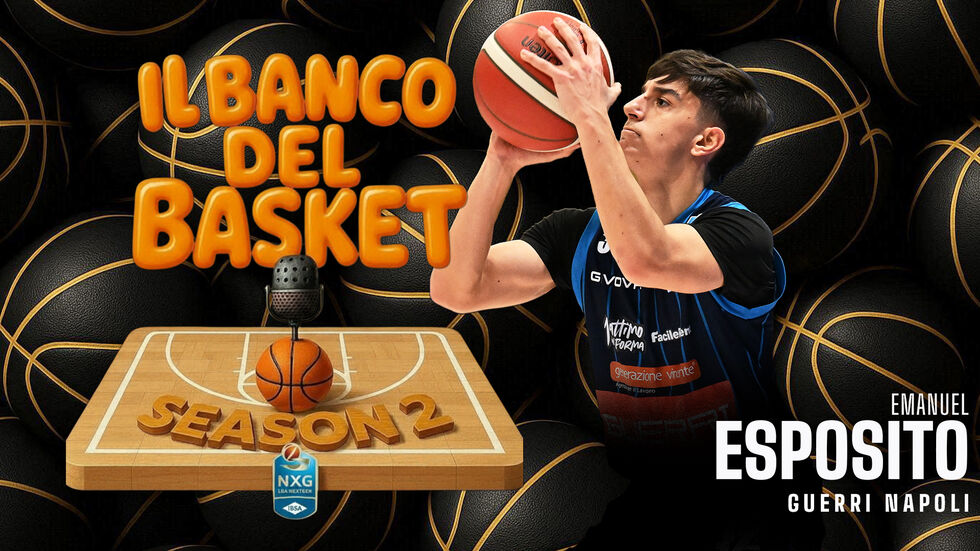 Emanuel Esposito è il nuovo ospite a "Il Banco del Basket", il podcast LBA dedicato ai giovani protagonisti della IBSA NextGen Cup