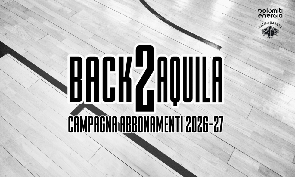 "Back2Aquila", lunedì 31 agosto al via la campagna abbonamenti per la stagione 2026/27 della Dolomiti Energia Trentino
