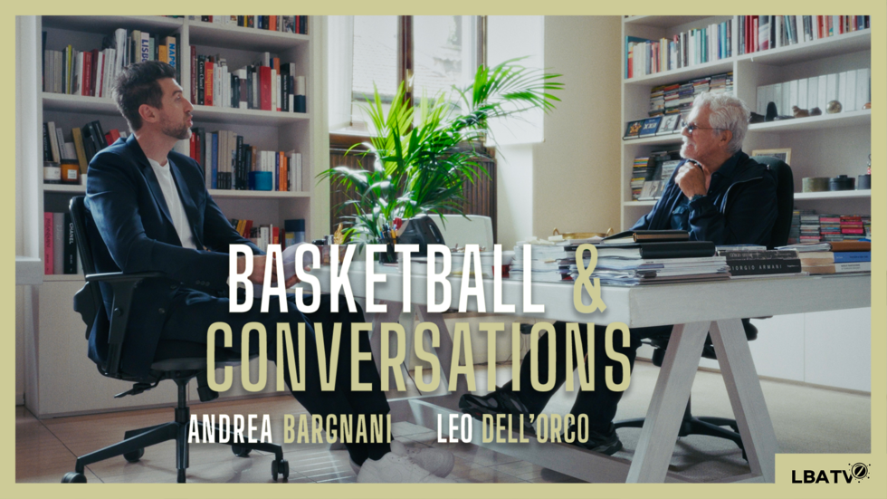 Andrea Bargnani incontra Leo Dell'Orco. Su LBATV il modello Olimpia Milano in "Basketball&Conversations"

