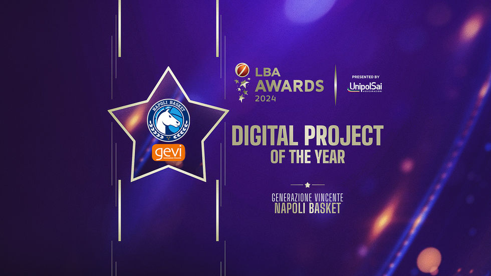 LBA Awards 2024 - La Generazione Vincente Napoli Basket conquista il premio Digital Project of the Year